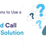 Top Reasons to Use a Cloud Call Center Solution