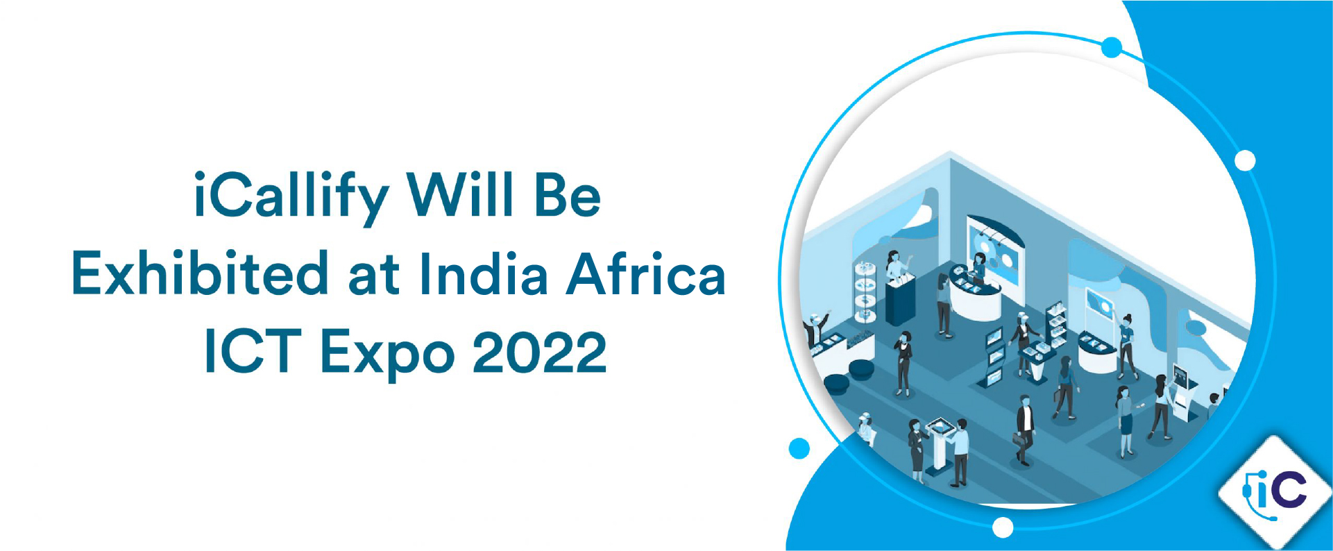 iCallify Will Be Exhibited at India Africa ICT Expo 2022