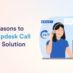 Top Reasons to Use a Helpdesk Call Center Solution