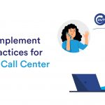 Must Implement Best Practices for Inbound Call Center