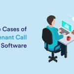 Top Use Cases of Multi Tenant Call Center Software