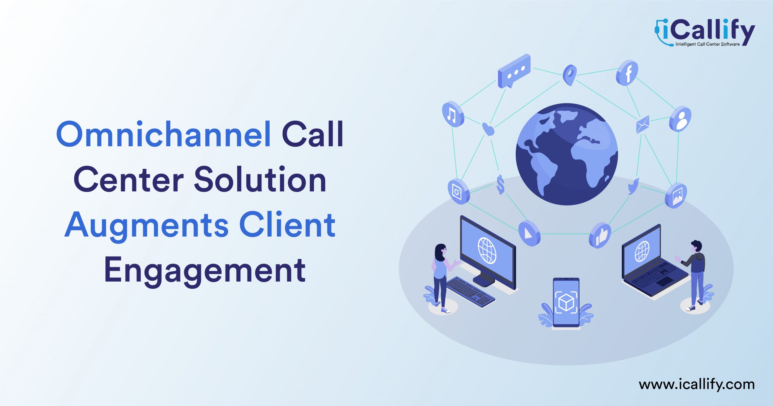 Omnichannel Call Center Solution Augments Client Engagement