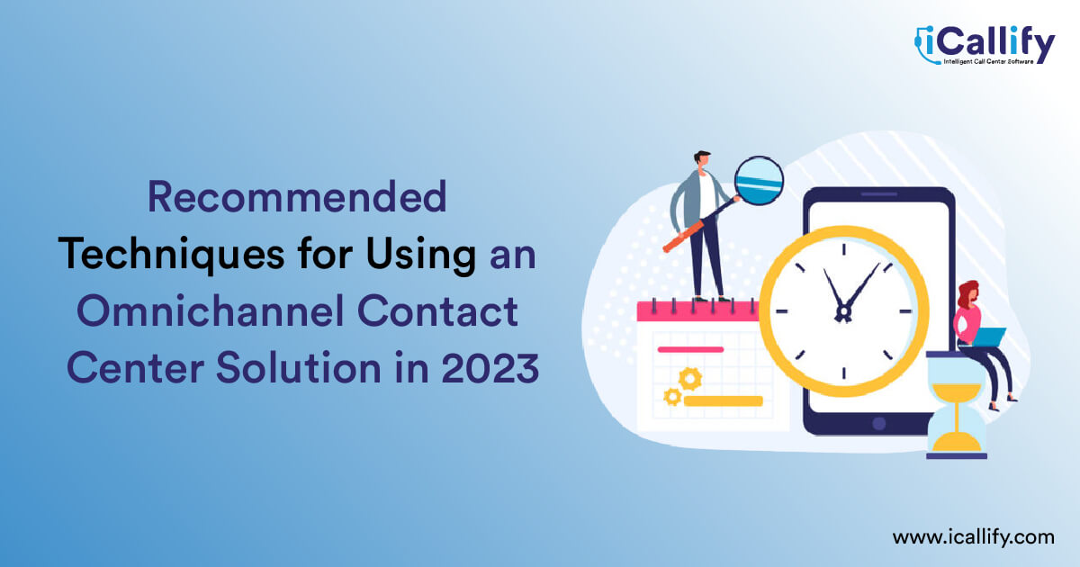 Best Practices to Use an Omnichannel Contact Center Solution in 2023
