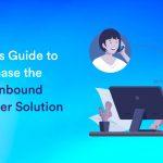 A Buyer’s Guide to Purchase the Best Inbound Call Center Solution
