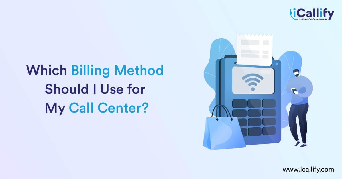Which Billing Scheme Should I Employ for My Call Center?