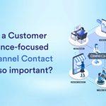 Why Is a Customer Experience-focused Omnichannel Contact Center Crucial? 