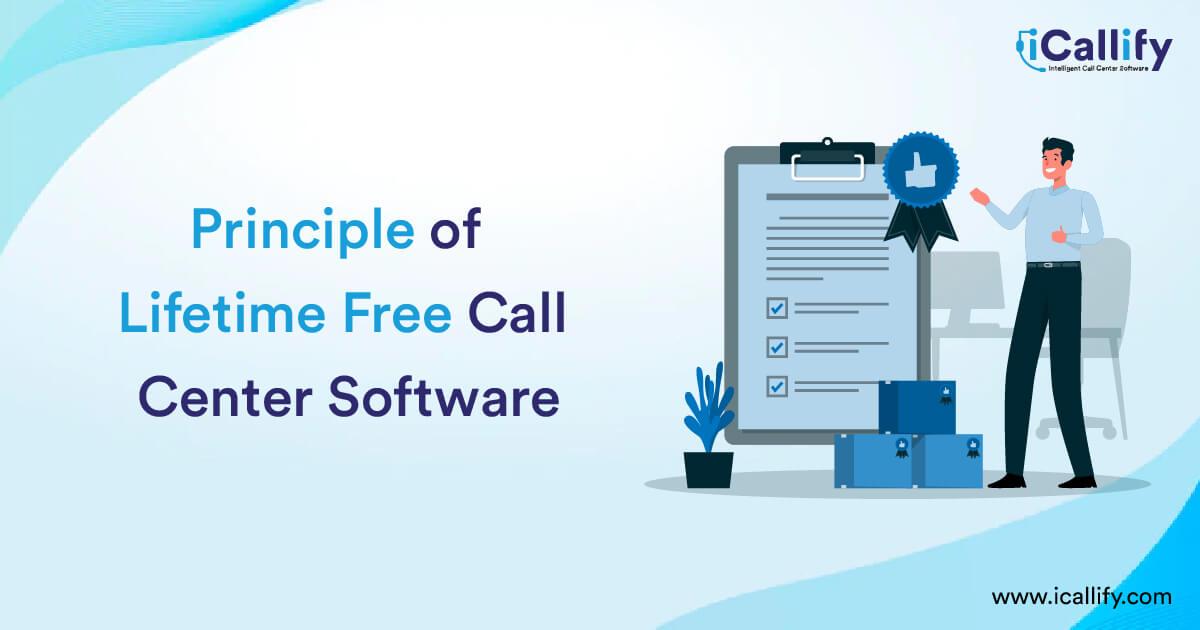 Guiding Principle of Lifetime Free Call Center Software  