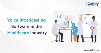 Top Utilities of Voice Broadcasting Software in the Healthcare Industry