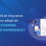 Why Must Insurance Industry Implement Omnichannel Customer Experience?