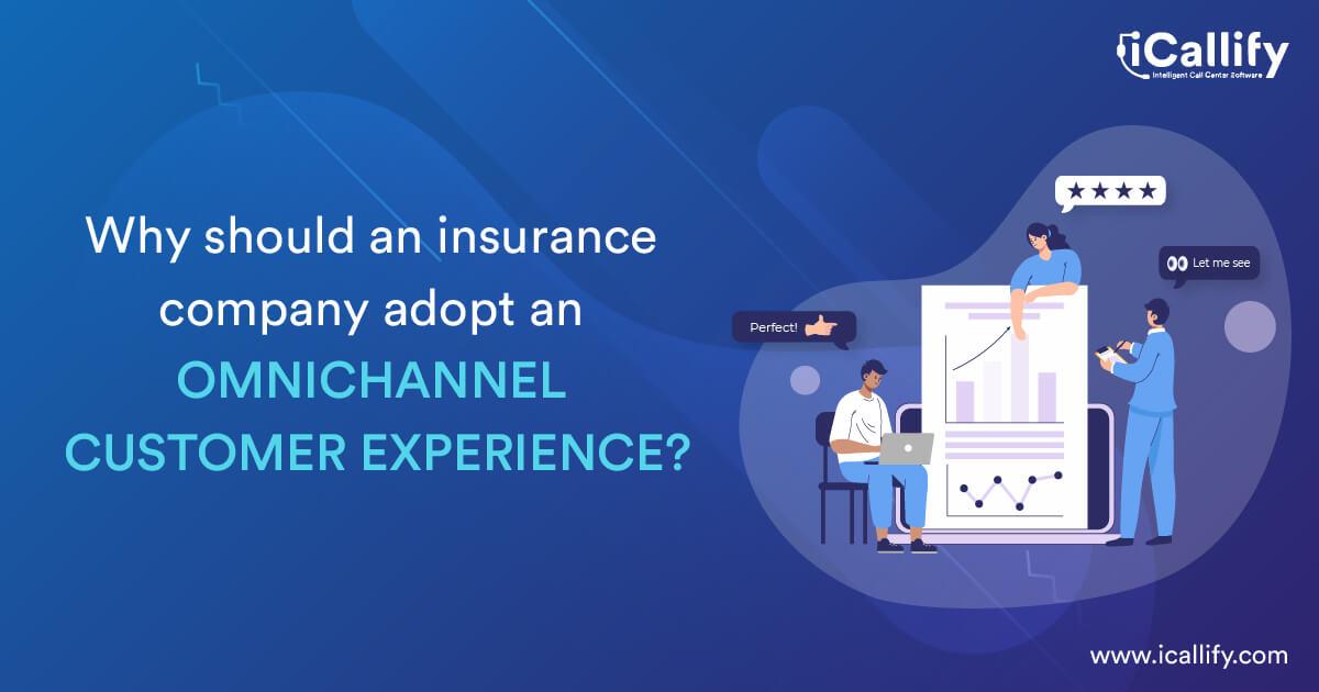 Why Must Insurance Industry Implement Omnichannel Customer Experience?