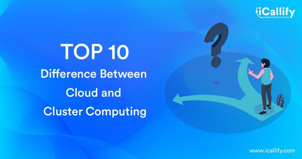 Top 10 Difference Between Cloud and Cluster Computing