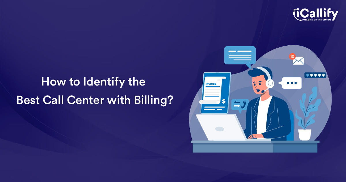 How to Identify the Best Call Center solution with Billing?