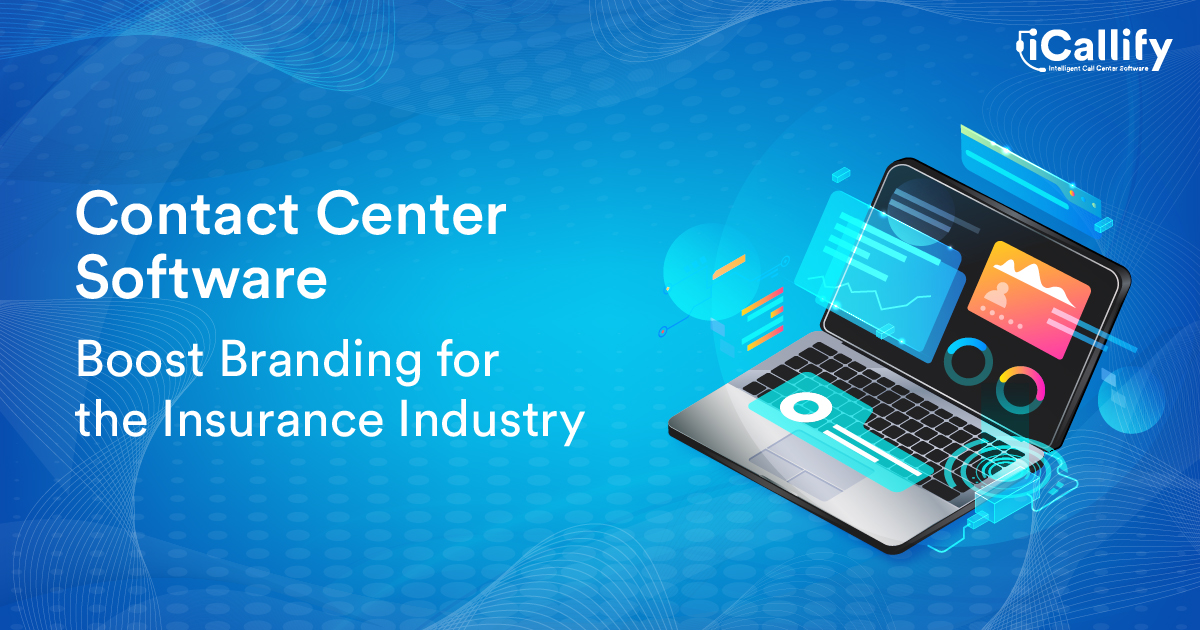 How Does Contact Center Software for the Insurance Industry Boost Branding?