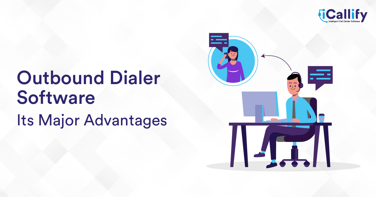 Outbound Dialer Software and Its Major Advantages