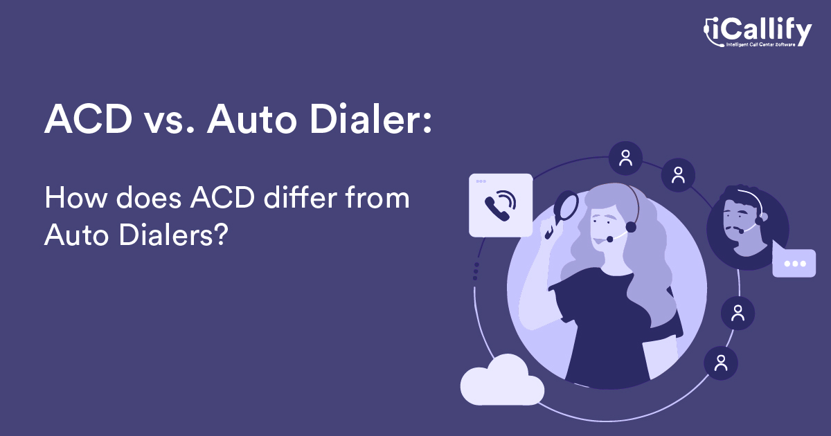 ACD vs. Auto Dialer: Everything You Need to Know