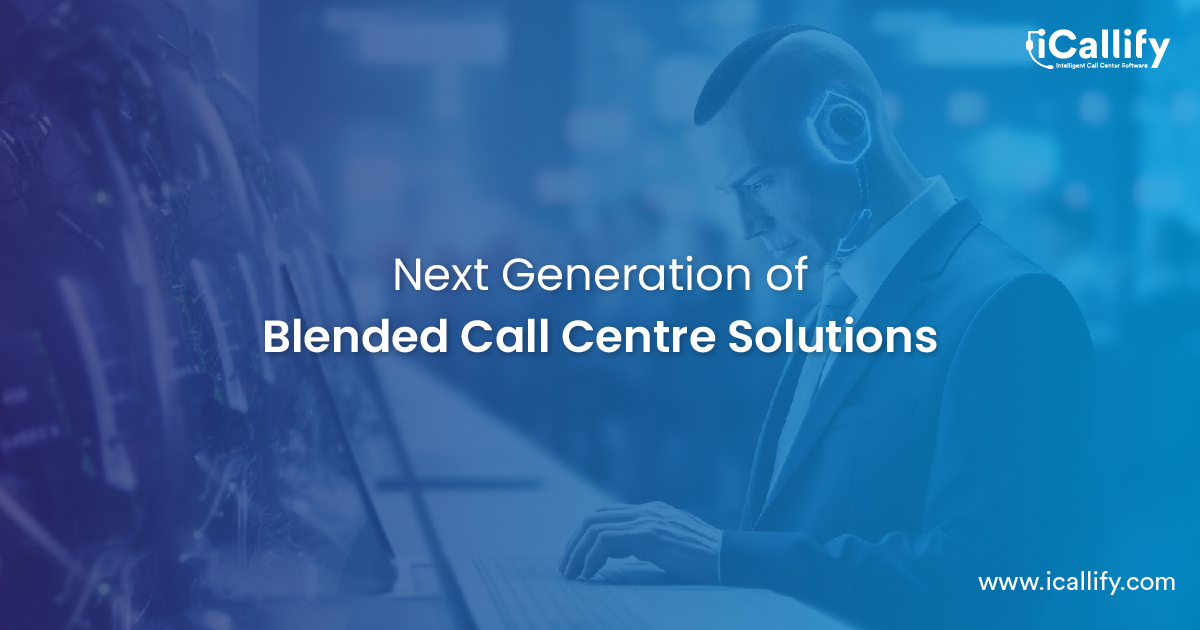 Innovations Shaping the Future of Blended Call Center Solutions