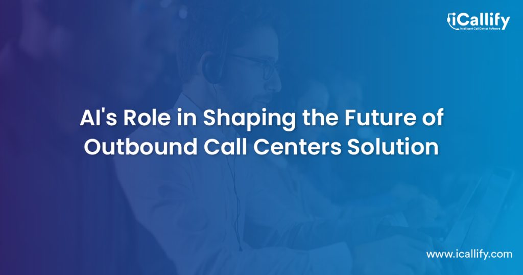 The Collaborative Future of Outbound Call Centers with AI