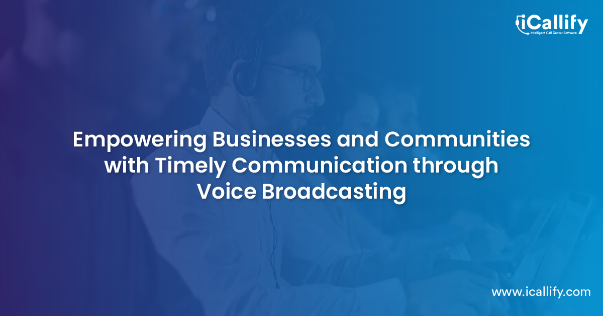 Voice Broadcasting: Connecting Businesses and Communities through Timely Communication