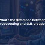 Voice Broadcasting vs. SMS Broadcasting: Unveil the Real Winner