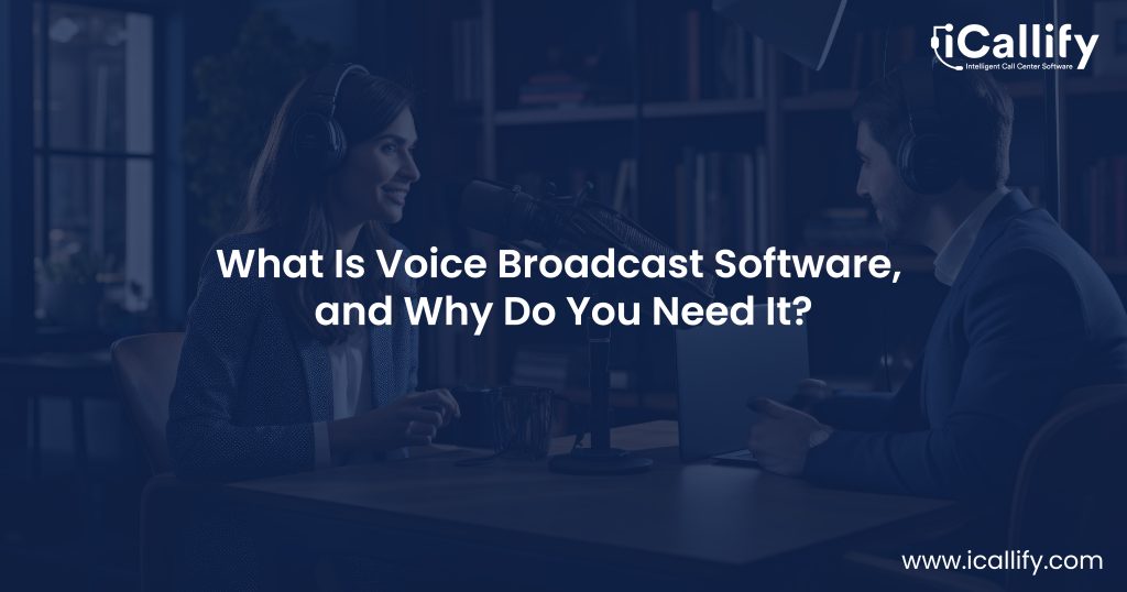 Voice Broadcast Software: What Is It? Why Do You Need It?