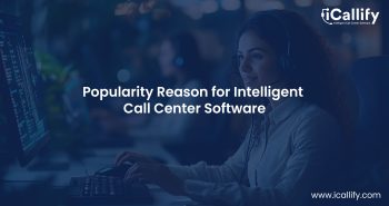 Why Is Intelligent Call Center Software Becoming More Popular?