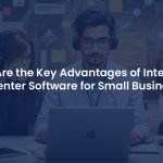 Why AI Powered Call Center Software Is a Must-Have for Small Businesses?