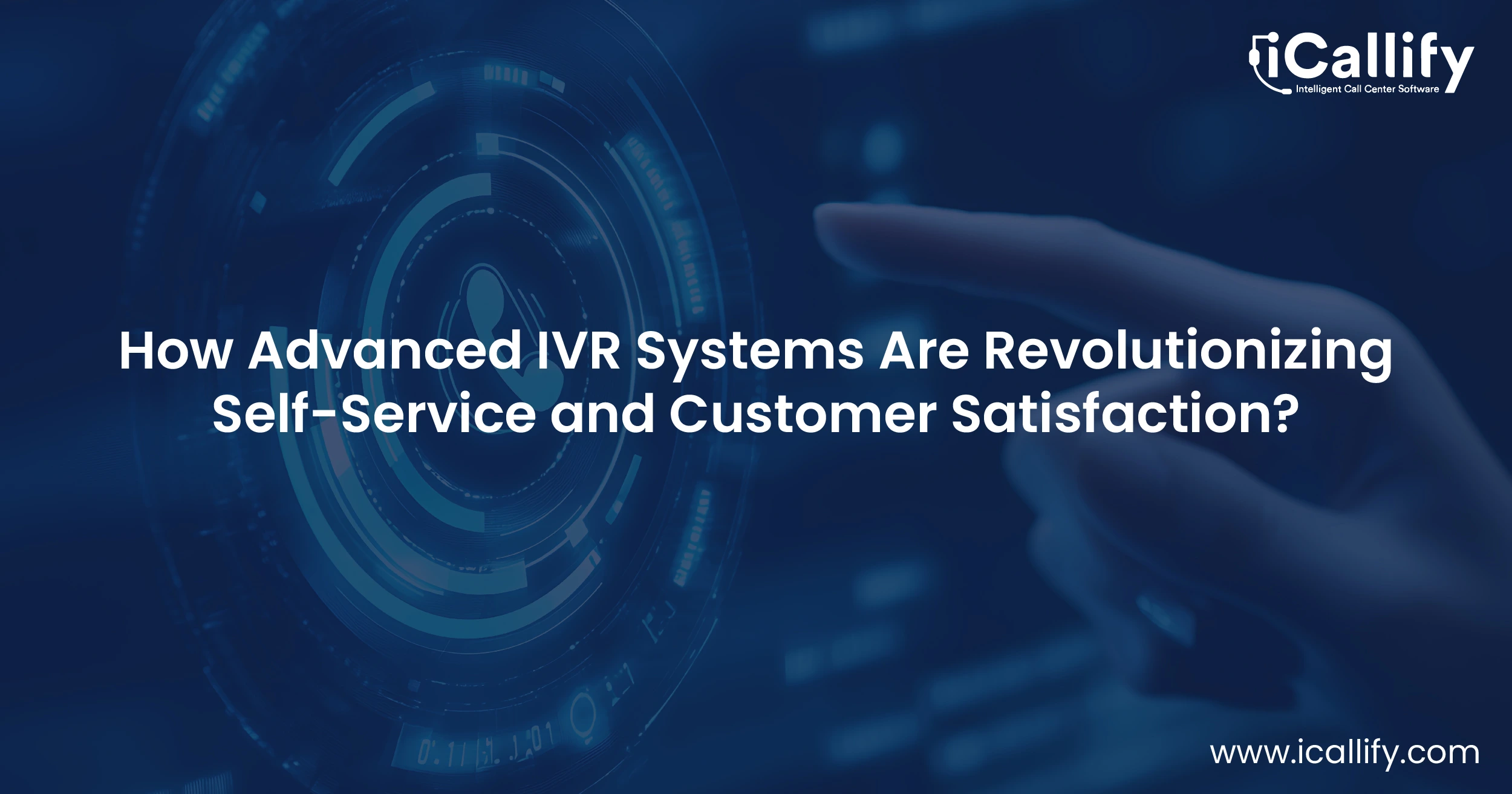 How Advanced IVR Systems Are Transforming Customer Experience Through Self-Service?