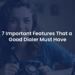 What Are the Must-Have Features in Auto Dialer Software?